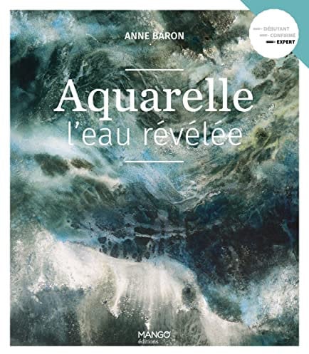 Aquarelle, l'eau révélée