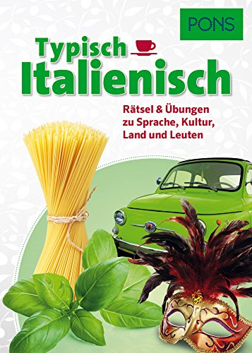 PONS Typisch Italienisch: Rätsel & Übungen zu Sprache, Kultur, Land und Leuten