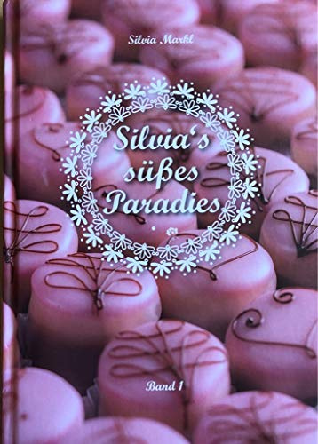 Silvias süßes Paradies, Band 1, 4. überarbeitete Auflage - inklusive passendem Lesezeichen *gratis