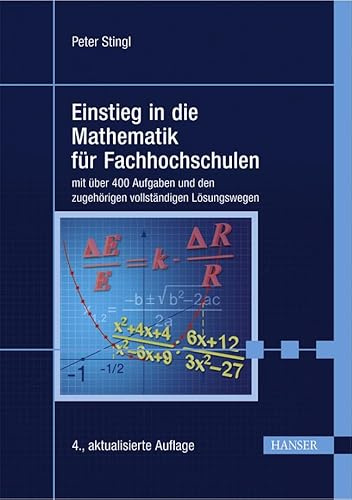Einstieg in die Mathematik für Fachhochschulen: mit über 400 Aufgaben und den zugehörigen vollständigen Lösungsgängen