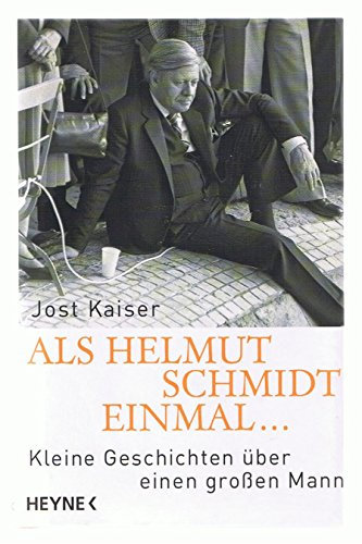 Als Helmut Schmidt einmal ...: Kleine Geschichten über einen großen Mann