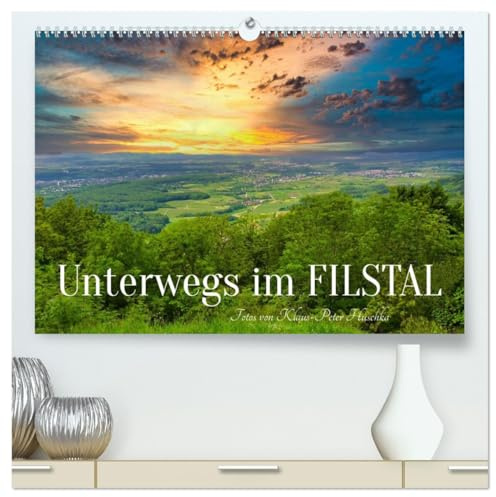 Unterwegs im Filstal (hochwertiger Premium Wandkalender 2026 DIN A2 quer), Kunstdruck in Hochglanz: Eine vielseitige Kulturlandschaft (CALVENDO Orte)