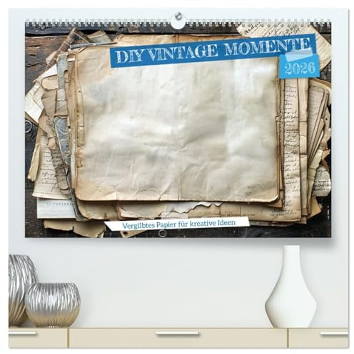 DIY Vintage Momente (hochwertiger Premium Wandkalender 2026 DIN A2 quer), Kunstdruck in Hochglanz: Verwirkliche deine Kreativität mit Fotos oder Texten auf historischem Papier (CALVENDO Hobbys)