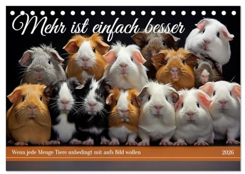 Mehr ist einfach besser (Tischkalender 2026 DIN A5 quer), CALVENDO Monatskalender: Von geliebten Tieren kann man nicht genug haben (CALVENDO Tiere)