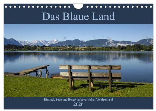 Das Blaue Land - Himmel, Seen und Berge im bayerischen Voralpenland (Wandkalender 2026 DIN A4 quer), CALVENDO Monatskalender: Wunderschöne Bilder aus einer traumhaften Urlaubsregion. (CALVENDO Orte)