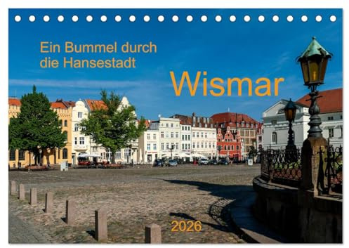 Ein Bummel durch die Hansestadt Wismar (Tischkalender 2026 DIN A5 quer), CALVENDO Monatskalender: Die Schönheit Wismars in Bildern (CALVENDO Orte)