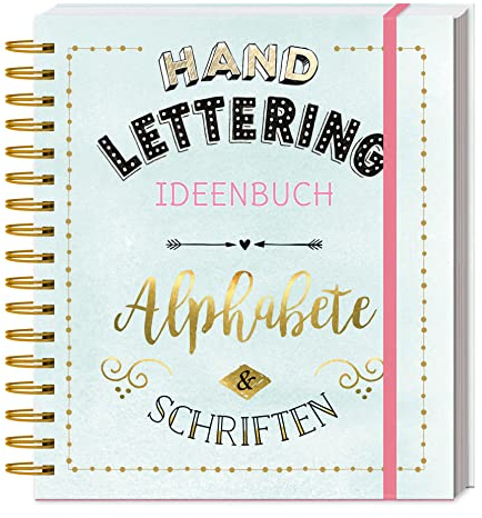 Handlettering Ideenbuch Alphabete & Schriften: Schritt für Schritt zu kreativen Schriften. Download-Extra: Alle Alphabete und Sprüche