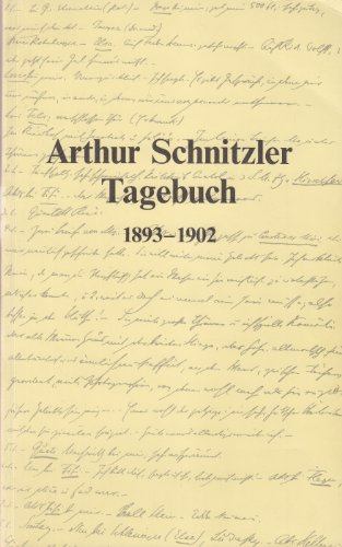 Tagebuch, 1893-1902: 1893–1902. Unter Mitwirkung von Peter Michael Braunwarth, Susanne Pertlik und Reinhard Urbach. Herausgegeben von der Kommission ... der ÖAW (Arthur Schnitzler - Tagebuch)