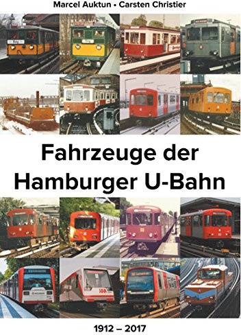 Fahrzeuge der Hamburger U-Bahn: 1912 - 2017