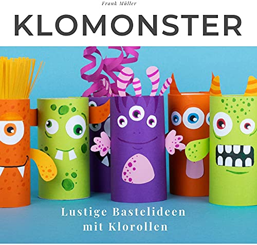 Klomonster: Lustige Bastelideen mit Klorollen