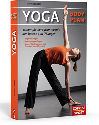 Yoga Body Plan: 35 Komplettprogramme mit den besten 400 Übungen: 34 Komplettprogramme mit den besten 400 Übungen
