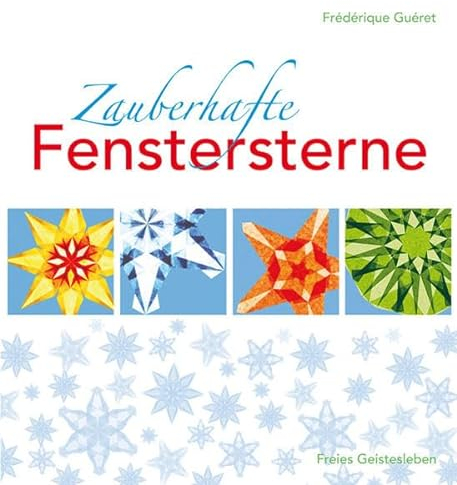 Zauberhafte Fenstersterne: aus Seidenpapier