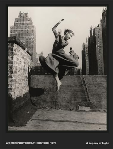 Women Photographers 1900–1975: A Legacy of Light: An Illustrated Photography Book on Women Artists and 20th-Century Photography