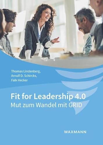 Fit for Leadership 4.0: Mut zum Wandel mit GRID