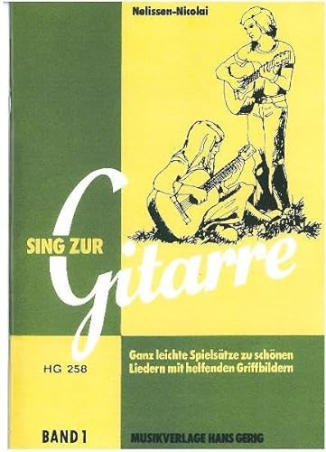Sing zur Gitarre, Bd.1: Ganz leichte Spielsätze zu schönen Liedern mit helfenden Griffbildern. Band 1. Gesang und Gitarre. Songbook.