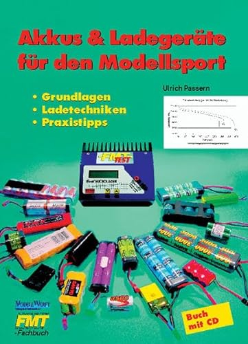 Akkus & Ladegeräte für den Modellsport: Grundlagen - Ladetechniken - Praxistipps