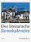 Der literarische Reisekalender 2017: Vierfarbiger Wochenkalender