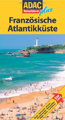 ADAC Reiseführer plus Französische Atlantikküste: Mit extra Karte zum Herausnehmen