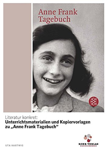 Literatur konkret: Unterrichtsmaterialien und Kopiervorlagen zu „Anne Frank Tagebuch“