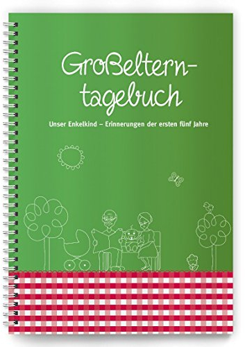 Großelterntagebuch: Unser Enkelkind - Erinnerungen an die ersten fünf Jahre