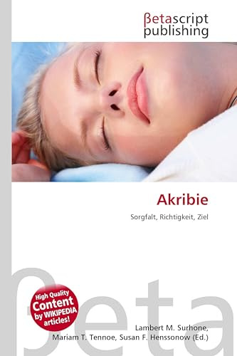 Akribie: Sorgfalt, Richtigkeit, Ziel