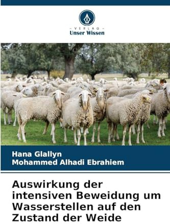 Auswirkung der intensiven Beweidung um Wasserstellen auf den Zustand der Weide
