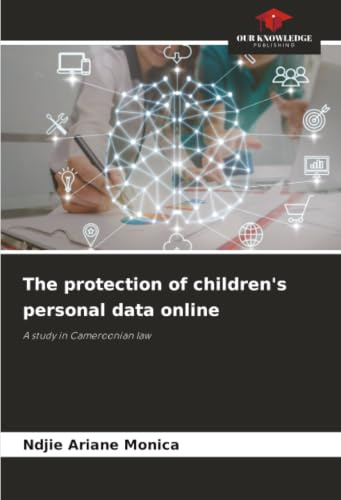 The protection of children's personal data online: A study in Cameroonian law