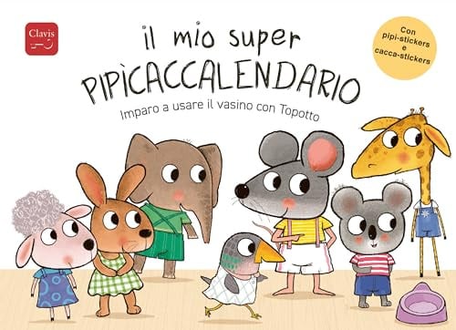 Il mio super pipìcaccalendario. Imparo a usare il vasino con Topotto. Con adesivi. Ediz. a colori