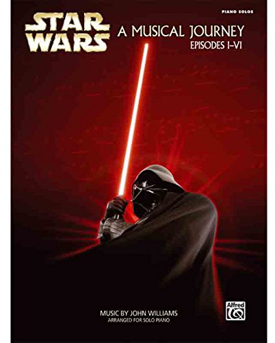Star Wars: A Musical Journey Espisodes I-VI: Piano Solos