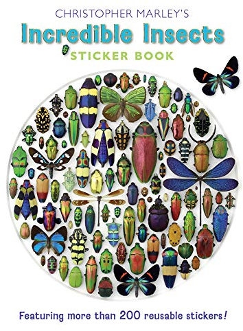 Christopher Marley's Incredible Insects Sticker Book