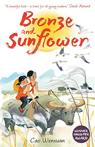 Bronze and Sunflower: A classic, timeless story set in rural China by a multi-million-selling author, winner of the Hans Christian Andersen Award, for readers age 9–12