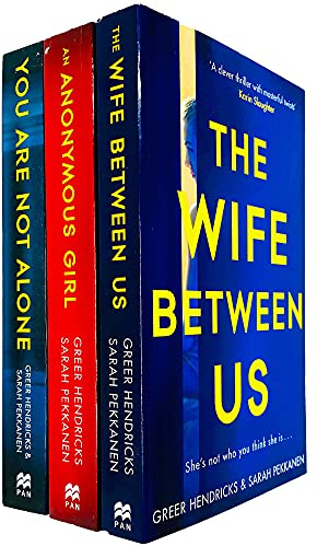 Greer Hendricks & Sarah Pekkanen 3 Books Collection Set (The Wife Between Us, An Anonymous Girl & You Are Not Alone)
