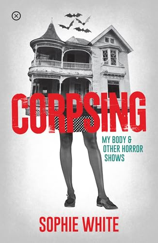 Corpsing: My Body and other Horror Shows