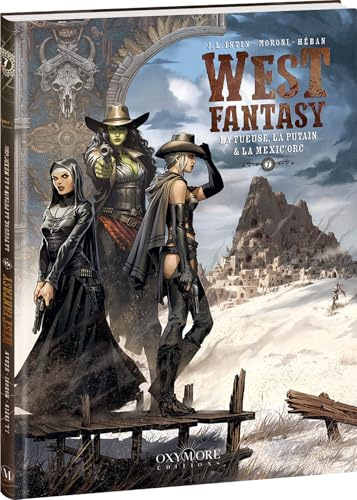 West Fantasy - Tome 7: La Tueuse, la Putain et la Mexic’orc
