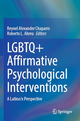 LGBTQ+ Affirmative Psychological Interventions: A Latine/x Perspective