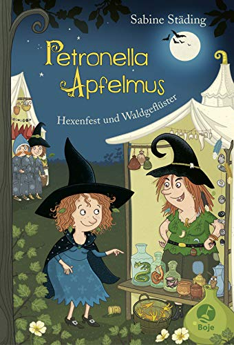 Petronella Apfelmus - Hexenfest und Waldgeflüster (Band 7): Hexenzauber in der Walpurgisnacht – Die kleine Apfelhexe muss eine große Prüfung meistern