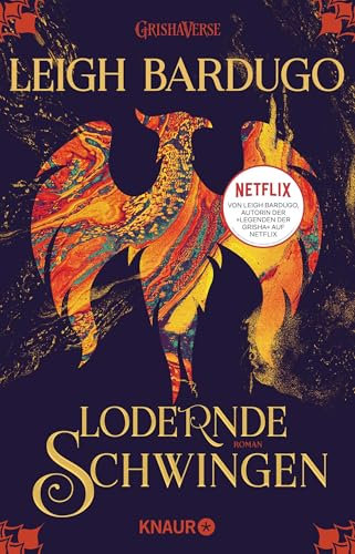 Lodernde Schwingen: Roman | Die Fantasy-Reihe zur Netflix-Serie Shadow and Bone (Legenden der Grisha, Band 3)