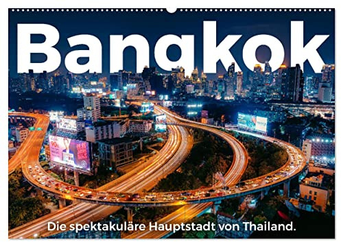 Bangkok - Die spektakuläre Hauptstadt von Thailand. (Wandkalender 2026 DIN A2 quer), CALVENDO Monatskalender: Eine atemberaubende Entdeckungsreise nach Bangkok. (CALVENDO Orte)