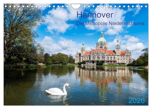 Hannover Die Metropole Niedersachsens (Wandkalender 2026 DIN A4 quer), CALVENDO Monatskalender: Quirlige Landeshauptstadt am Rand der Heide (CALVENDO Orte)
