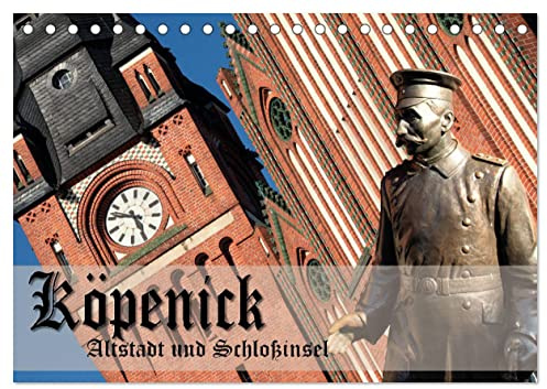 Köpenick - Altstadt und Schlossinsel (Tischkalender 2026 DIN A5 quer), CALVENDO Monatskalender: Köpenicks historische Altstadt auf einer Insel ... des Hauptmanns von Köpenick (CALVENDO Orte)