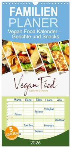 Familienplaner 2026 - Vegan Food Kalender – Gerichte und Snacks mit 5 Spalten (Wandkalender, 21 cm x 45 cm), CALVENDO: Dekorativer Küchenkalender mit veganen Speisen. (CALVENDO Lifestyle)
