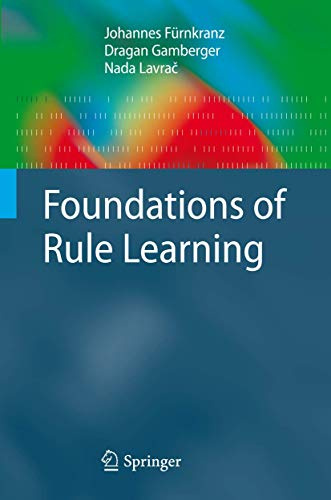 Foundations of Rule Learning (Cognitive Technologies)