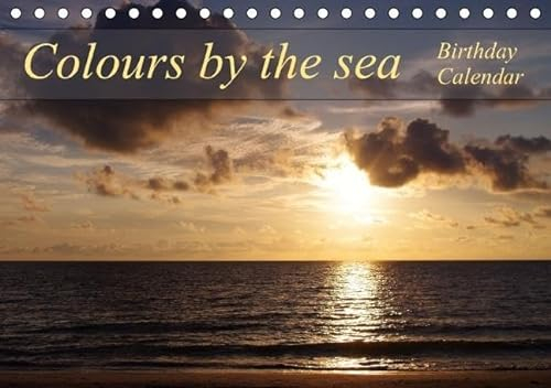 CALVENDO Nature: Colours by the sea / Birthday Calendar / UK-Version (Table Calendar perpetual DIN A5 Landscape): Fascinating colours of nature (Table ... [Kalender] [Dec 12, 2013] Schumann, Bianca
