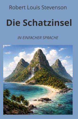 Die Schatzinsel: In Einfacher Sprache (Klassiker in einfacher Sprache)