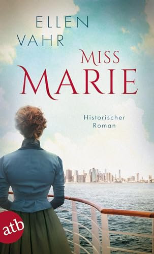 Miss Marie: Historischer Roman