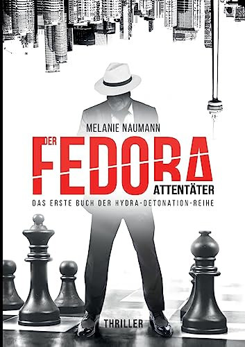 Der Fedora Attentäter: Das erste Buch der Hydra-Detonation-Reihe