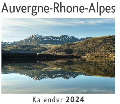Auvergne-Rhone-Alpes (Wandkalender 2024, Kalender DIN A4 quer, Monatskalender im Querformat mit Kalendarium, Das perfekte Geschenk)