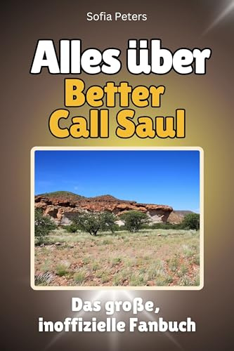 Alles über Better Call Saul - Komplett in Farbe: Das große, inoffizielle Fanbuch