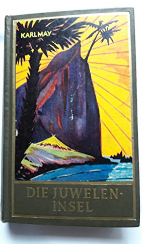 Die Juweleninsel. Roman: Roman Band 46 der Gesammelten Werke (Karl Mays Gesammelte Werke)