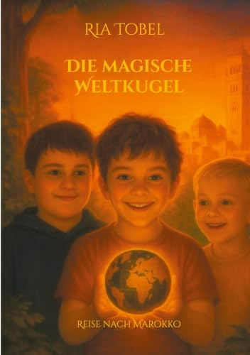 Die magische Weltkugel: Reise nach Marokko